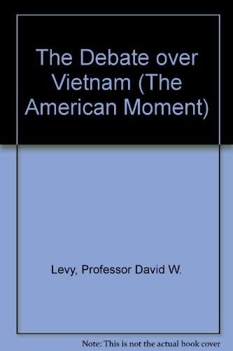 The Debate over Vietnam (American Moment) Social Sciences