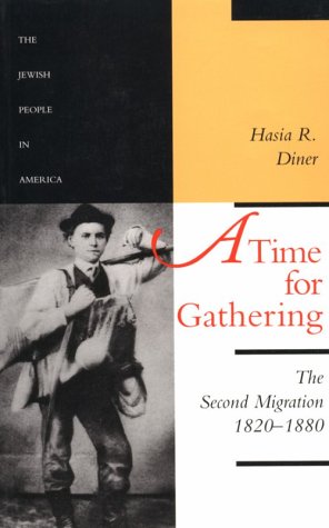 A Time for Gathering: The Second Migration 1820-1880: The Second Migration, 1820-80 (Jewish People in America) Religion & Esotericism