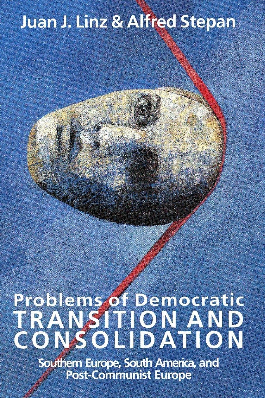 Problems of Democratic Transition and Consolidation: Southern Europe, South America, and Post-Communist Europe Law