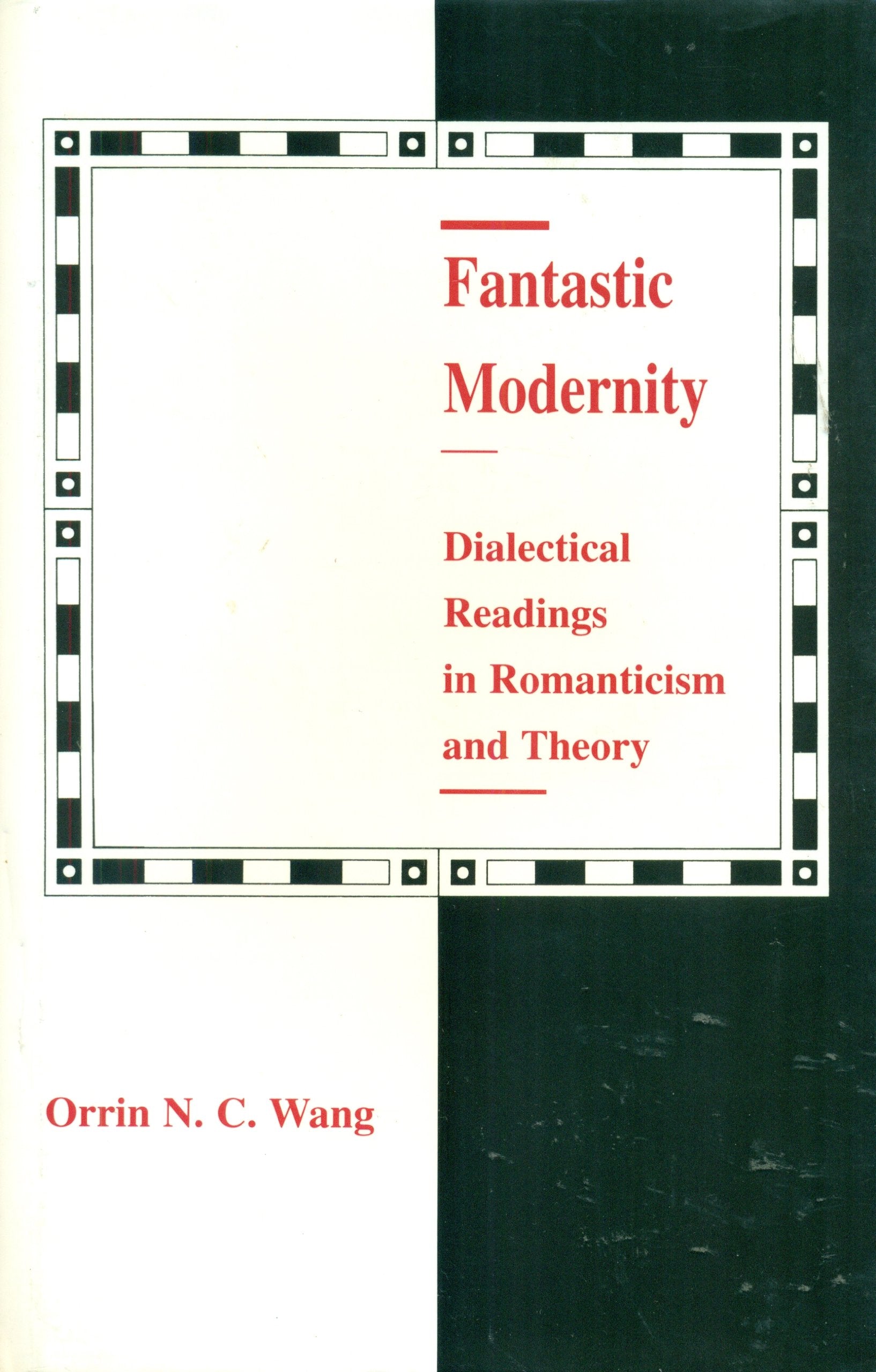 Fantastic Modernity: Dialectical Readings in Romanticism and Theory (PAJ Books) Contemporary literature
