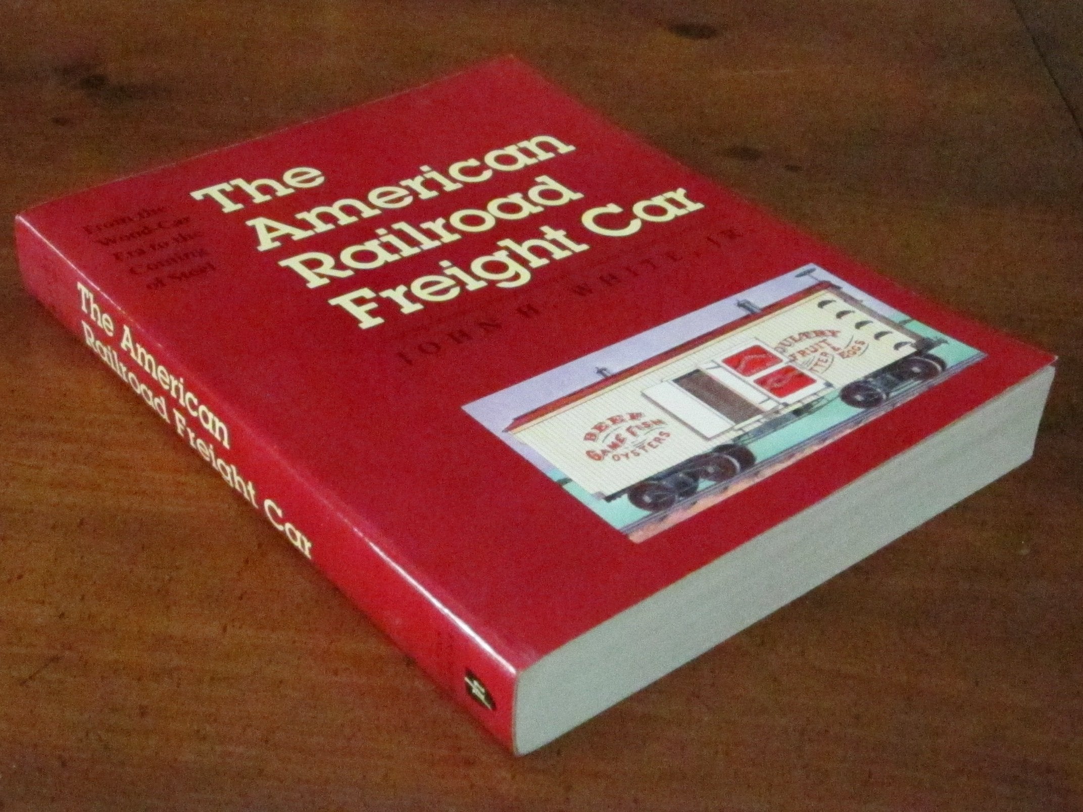 The American Railroad Freight Car: From the Wood-Car Era to the Coming of Steel Leisure, Home & Garden