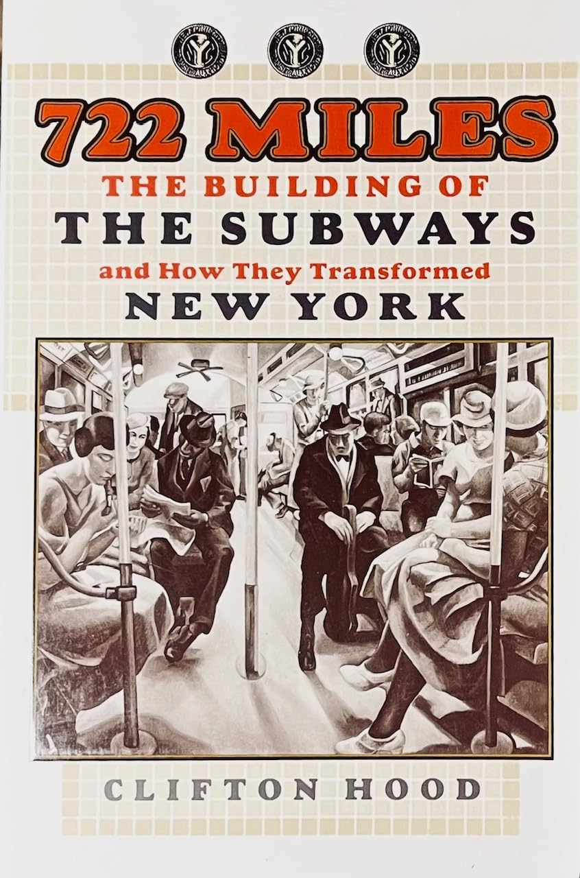 722 Miles: Building of the Subways and How They Transformed New York Business, Finance & Career