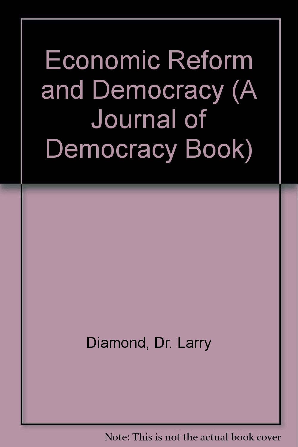 Economic Reform and Democracy (Journal of Democracy Book) Social Sciences