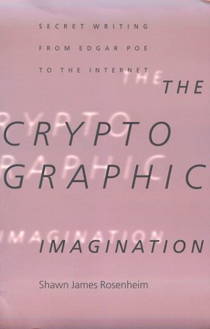 The Cryptographic Imagination: Secret Writing from Edgar Poe to the Internet (Parallax Series) Philosophy