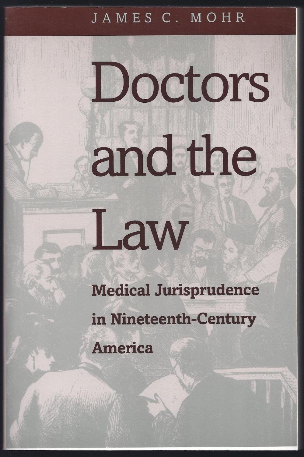 Doctors and the Law: Medical Jurisprudence in Nineteenth-Century America Medicine