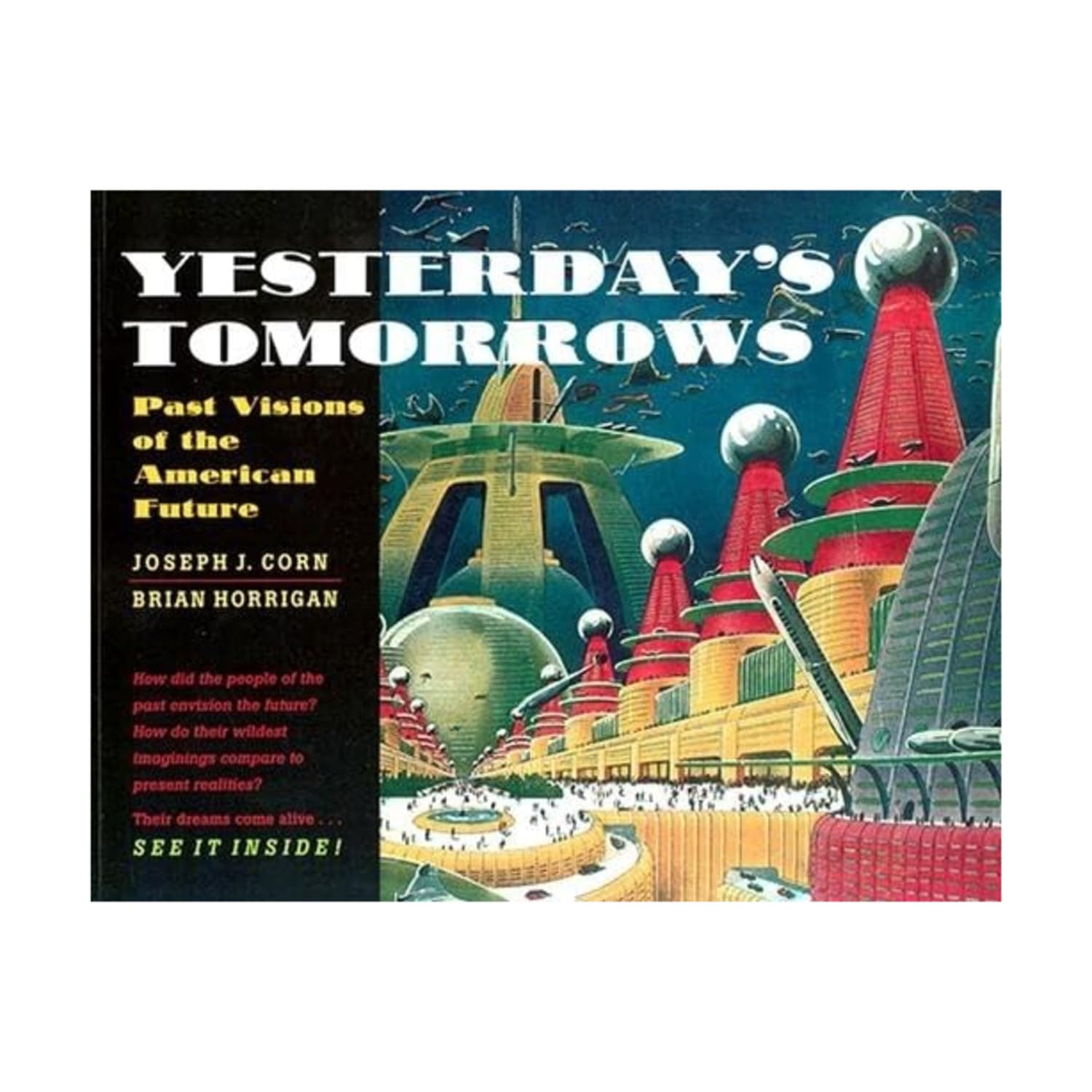 Yesterday's Tomorrows: Past Visions of the American Future General education