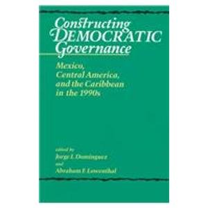 Constructing Democratic Governance: Mexico, Central America, and the Caribbean in the 1990s (Constructing Democratic Governance: Latin America and the Caribbean in the 1990s) Social Sciences