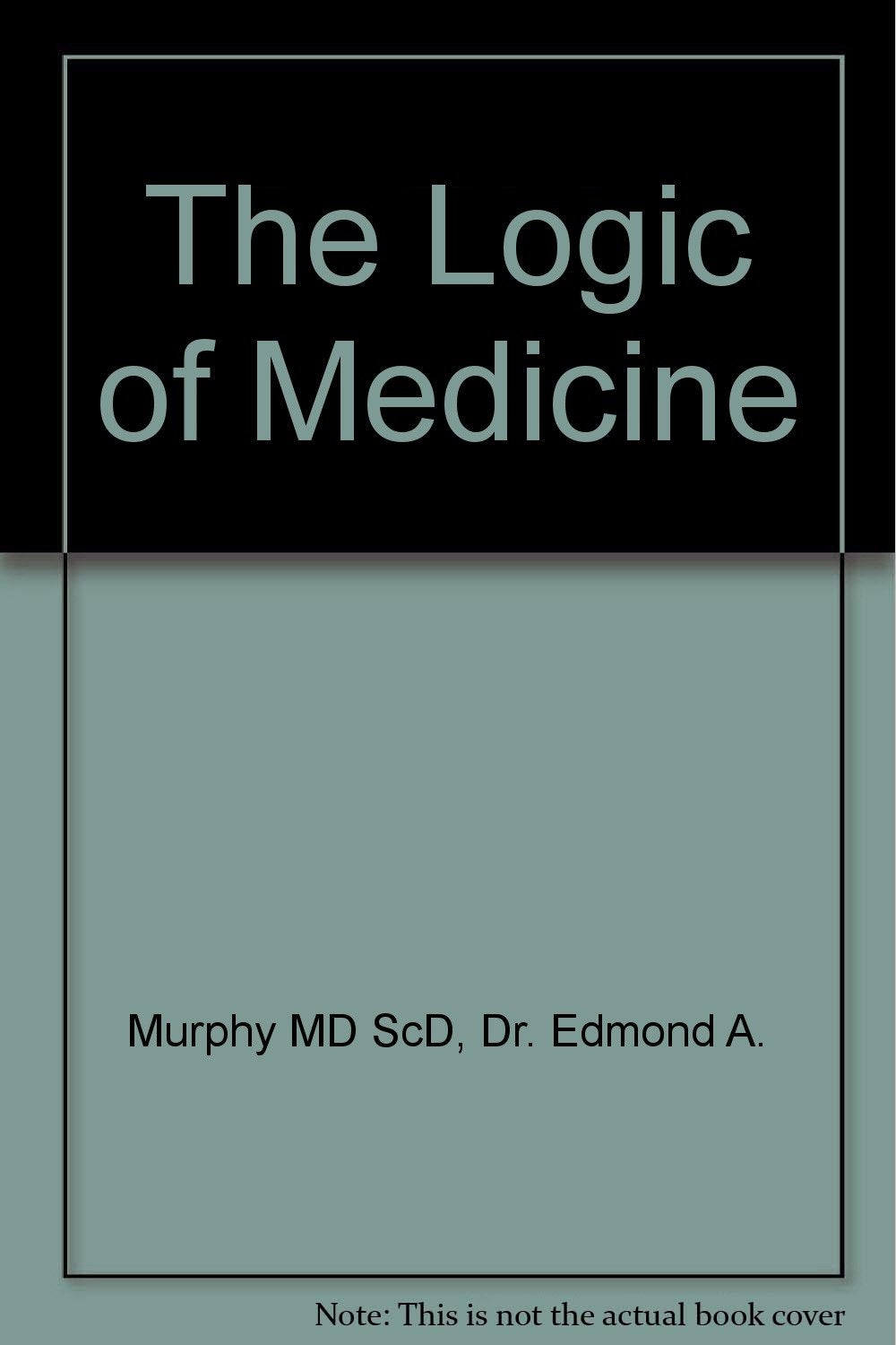 The Logic of Medicine Medicine