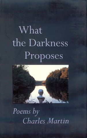 What the Darkness Proposes: Poems (Johns Hopkins, Poetry and Fiction) Contemporary literature