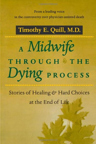 A Midwife Through the Dying Process: Stories of Healing and Hard Choices at the End of Life Medicine