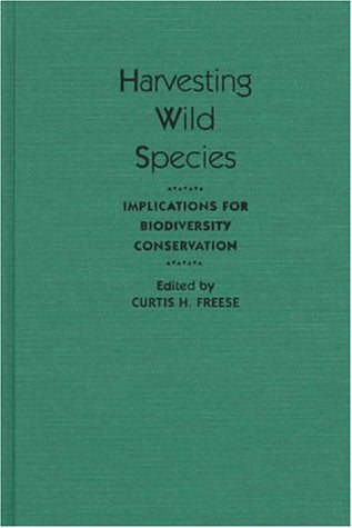 Harvesting Wild Species: Implications for Biodiversity Conservation Social Sciences