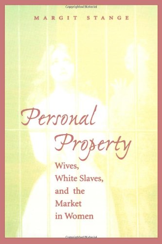 Personal Property: Wives, White Slaves, and the Market in Women Books