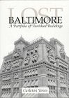Lost Baltimore: A Portfolio of Vanished Buildings (Maryland Paperback Bookshelf) Architecture