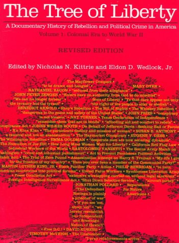 The Tree of Liberty: Colonial Era to World War II (The Tree of Liberty: a Documentary History of Rebellion and Political Crime in America) Politics & History