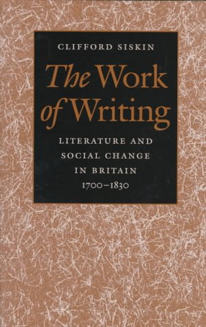 The Work of Writing: Literature and Social Change in Britain, 1700-1830 General education