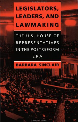 Legislators, Leaders, and Lawmaking: The U.S. House of Representatives in the Postreform Era Social Sciences