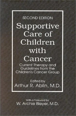 Supportive Care of Children With Cancer: Current Therapy and Guidelines from the Children's Cancer Group Medicine