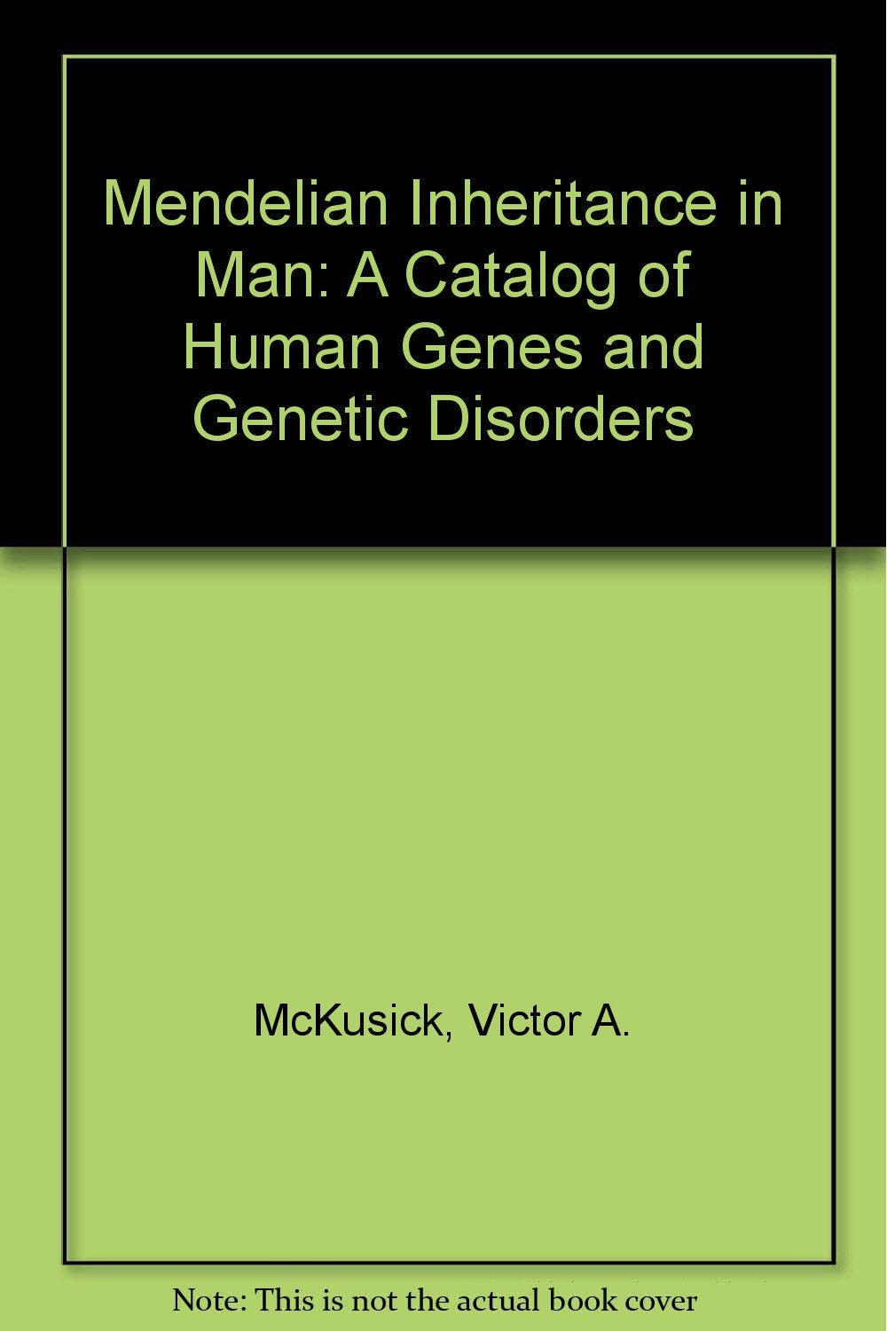 Mendelian Inheritance in Man: A Catalog of Human Genes and Genetic Disorders Books