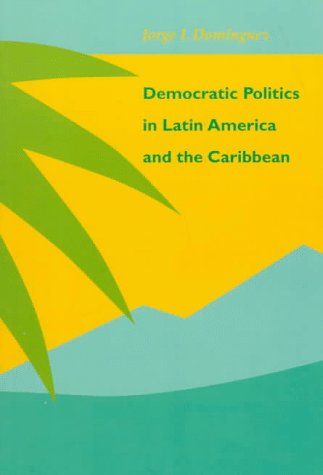 Democratic Politics in Latin America and the Caribbean Social Sciences