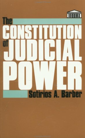 The Constitution of Judicial Power: Defending the Activist Tradition (JOHNS HOPKINS SERIES IN CONSTITUTIONAL THOUGHT) Law