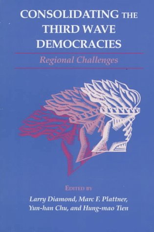 Consolidating the Third Wave Democracies: Regional Challenges (Journal of Democracy Book) Social Sciences