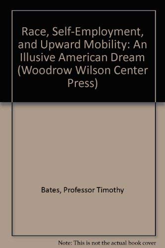 Race, Self-Employment, and Upward Mobility: An Illusive American Dream Social Sciences