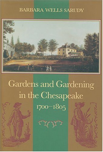Gardens and Gardening in the Chesapeake, 1700-1805 Architecture