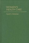 Women's Health Care: Activist Traditions and Institutional Change Medicine