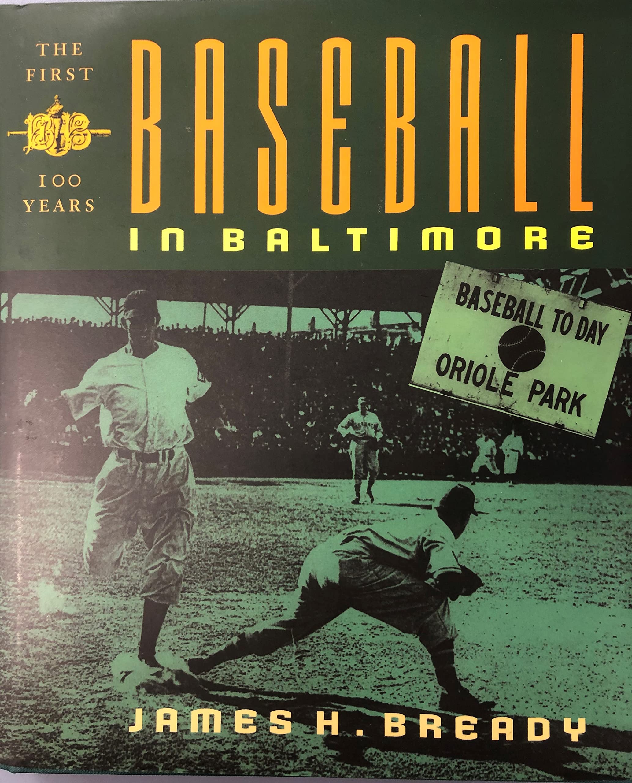 Baseball in Baltimore: The First Hundred Years: The First 100 Years Politics & History