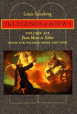 The Legends of the Jews: Notes to Volumes 3 and 4 : From Moser to Esther Religion & Esotericism