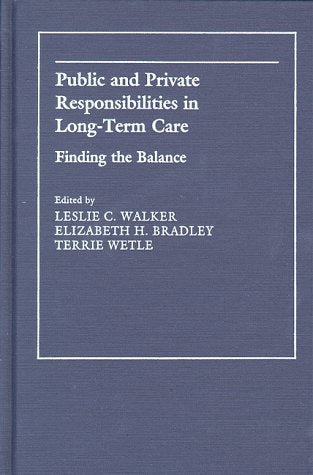 Public and Private Responsibilities in Long-Term Care: Finding the Balance Medicine