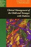 Clinical Management of the Child and Teenager With Diabetes (Johns Hopkins Press Series in Ambulatory Pediatric) Medicine