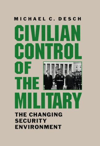 Civilian Control of the Military: The Changing Security Environment Social Sciences