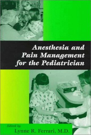 Anesthesia and Pain Management for the Pediatrician Medicine
