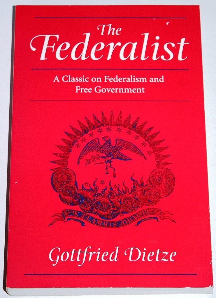 The Federalist: A Classic on Federalism and Free Government Social Sciences