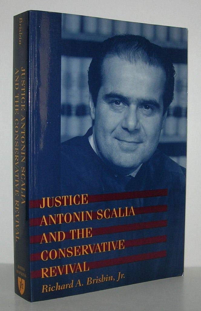 Justice Antonin Scalia and the Conservative Revival book