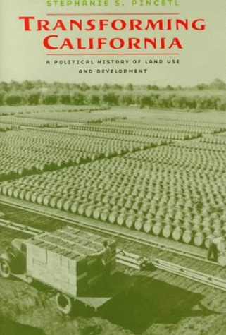 Transforming California: A Political History of Land Use and Development Law