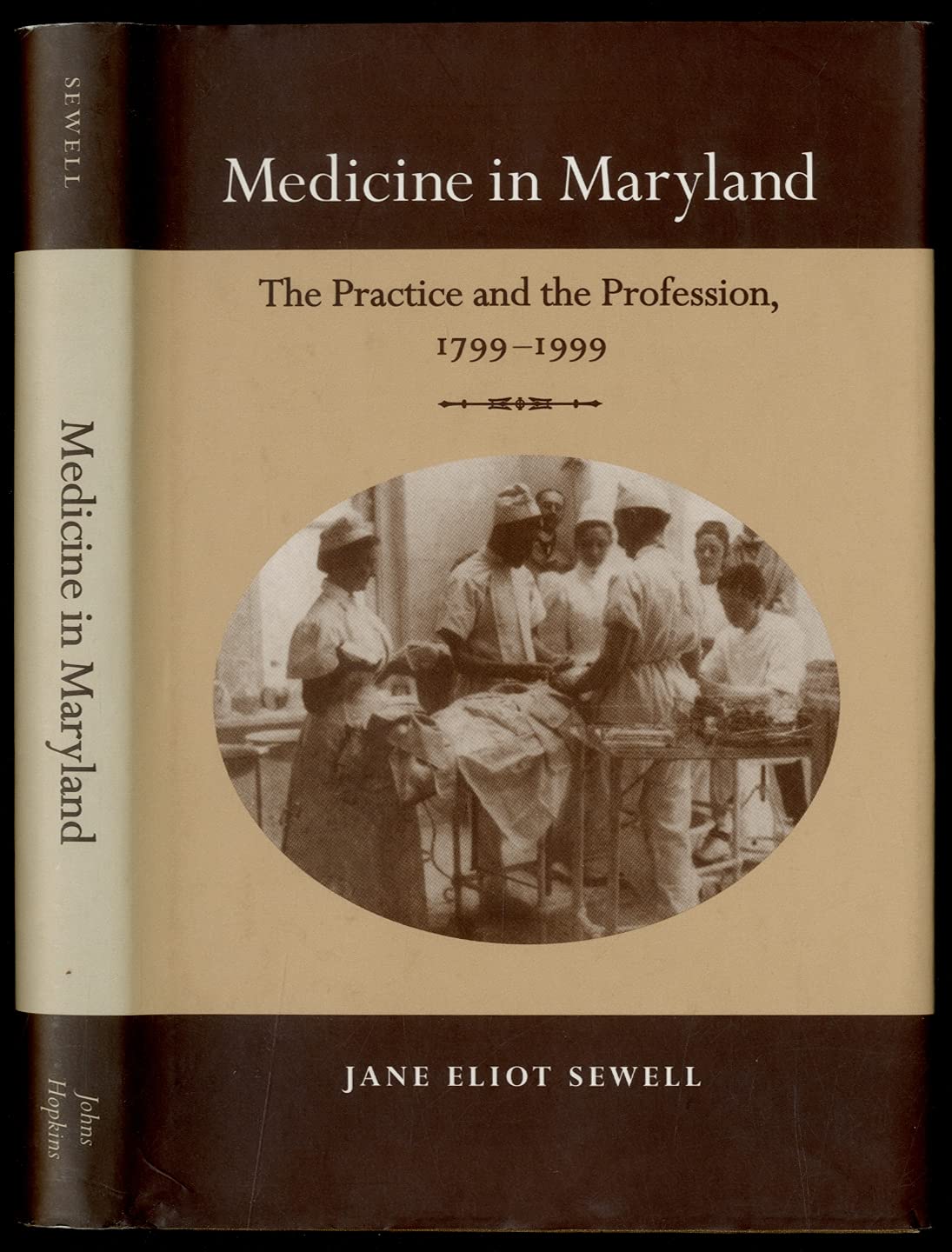 Medicine in Maryland: The Practice and the Profession, 1799-1999 Medicine