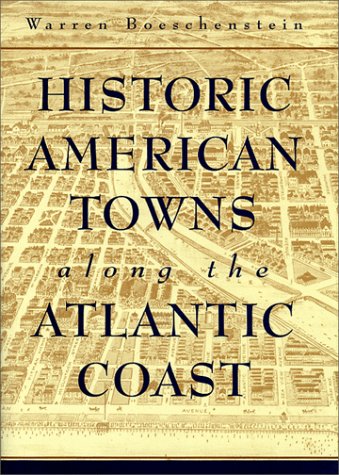 Historic American Towns Along the Atlantic Coast (Creating the North American Landscape) Geology & Geography