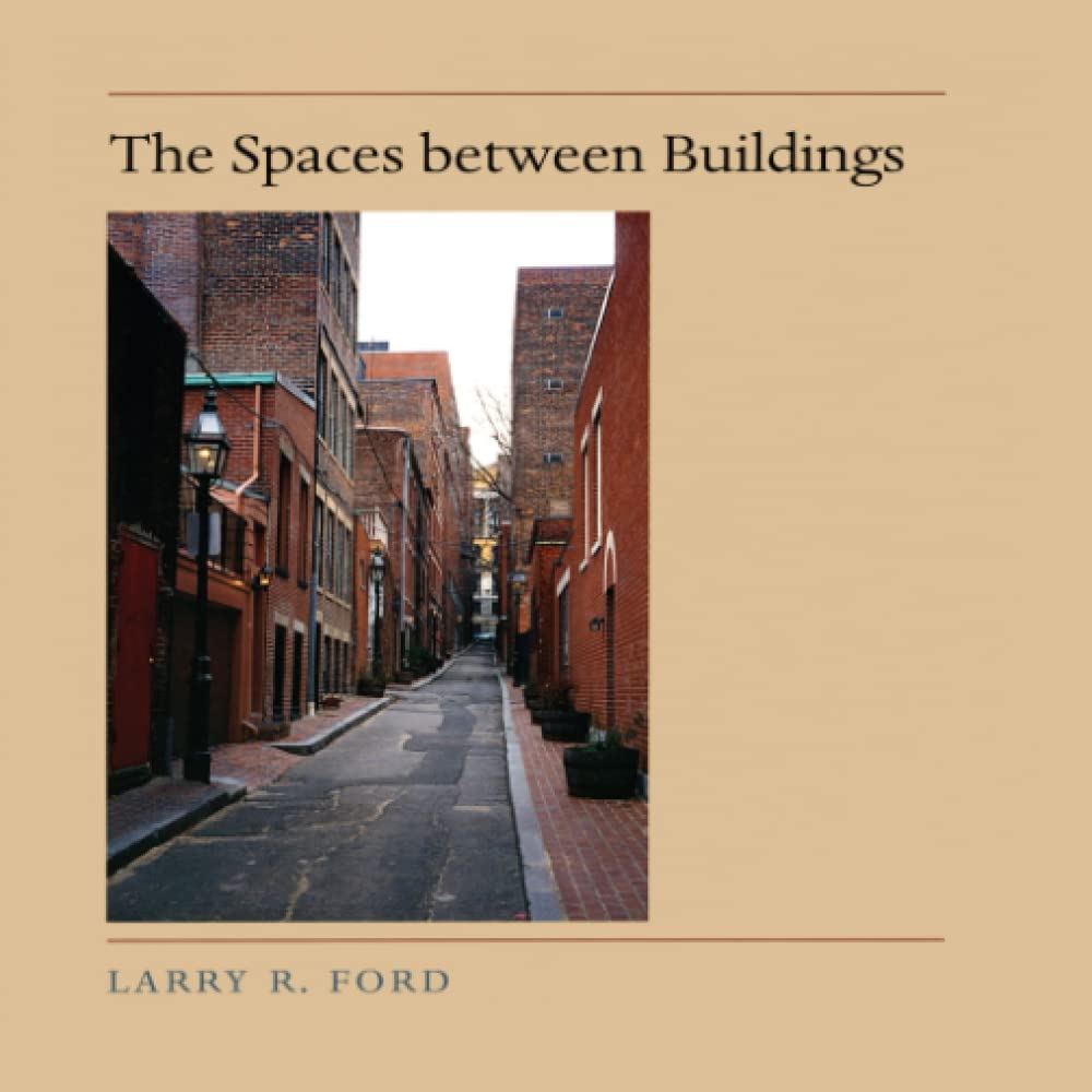 The Spaces between Buildings (Center Books on Space, Place, and Time) Social Sciences