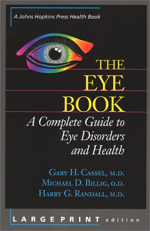 The Eye Book: A Complete Guide to Eye Disorders and Health book