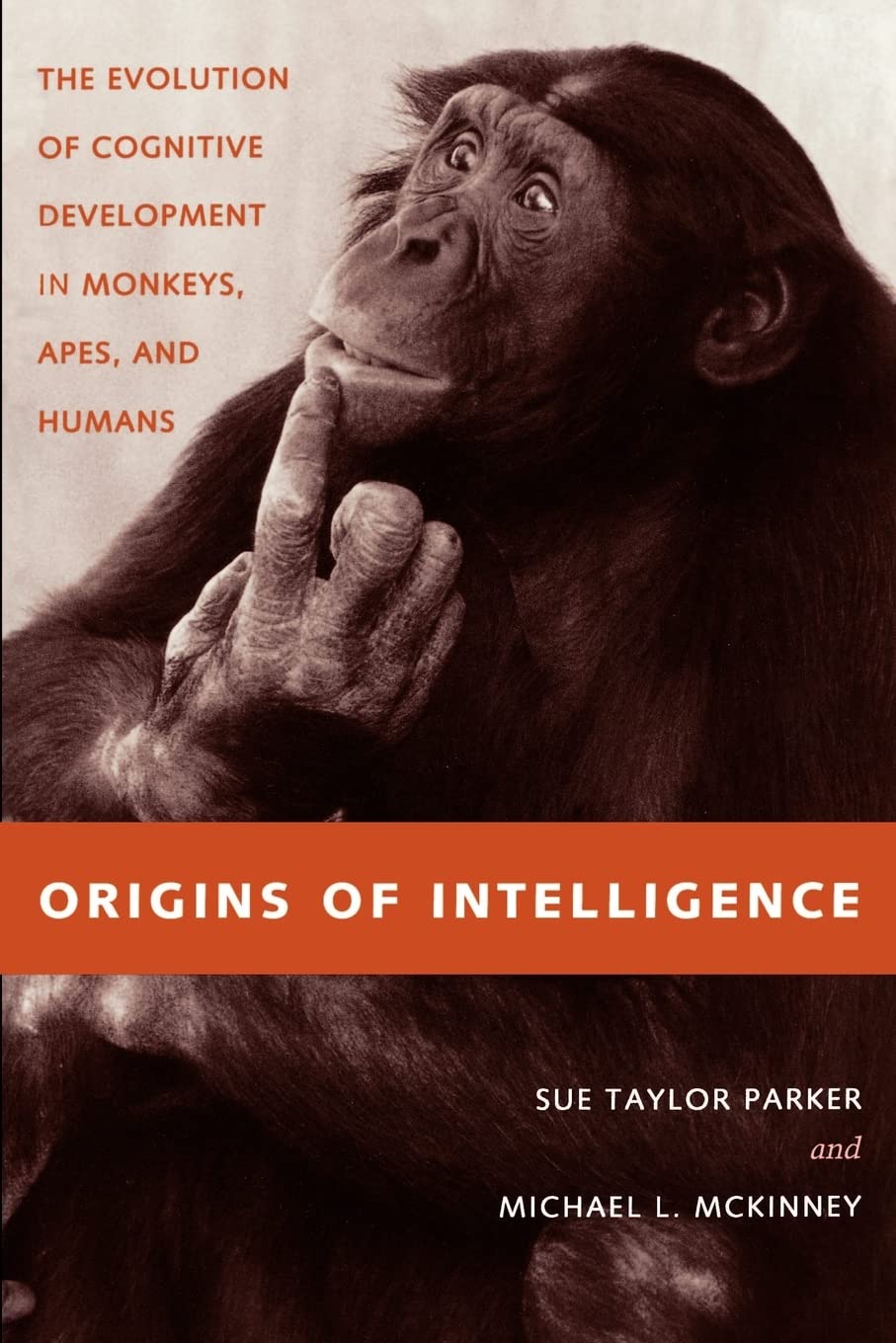 Origins of Intelligence: The Evolution of Cognitive Development in Monkeys, Apes, and Humans book