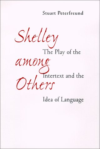 Shelley Among Others: The Play of Intertext and the Idea of Language Contemporary literature