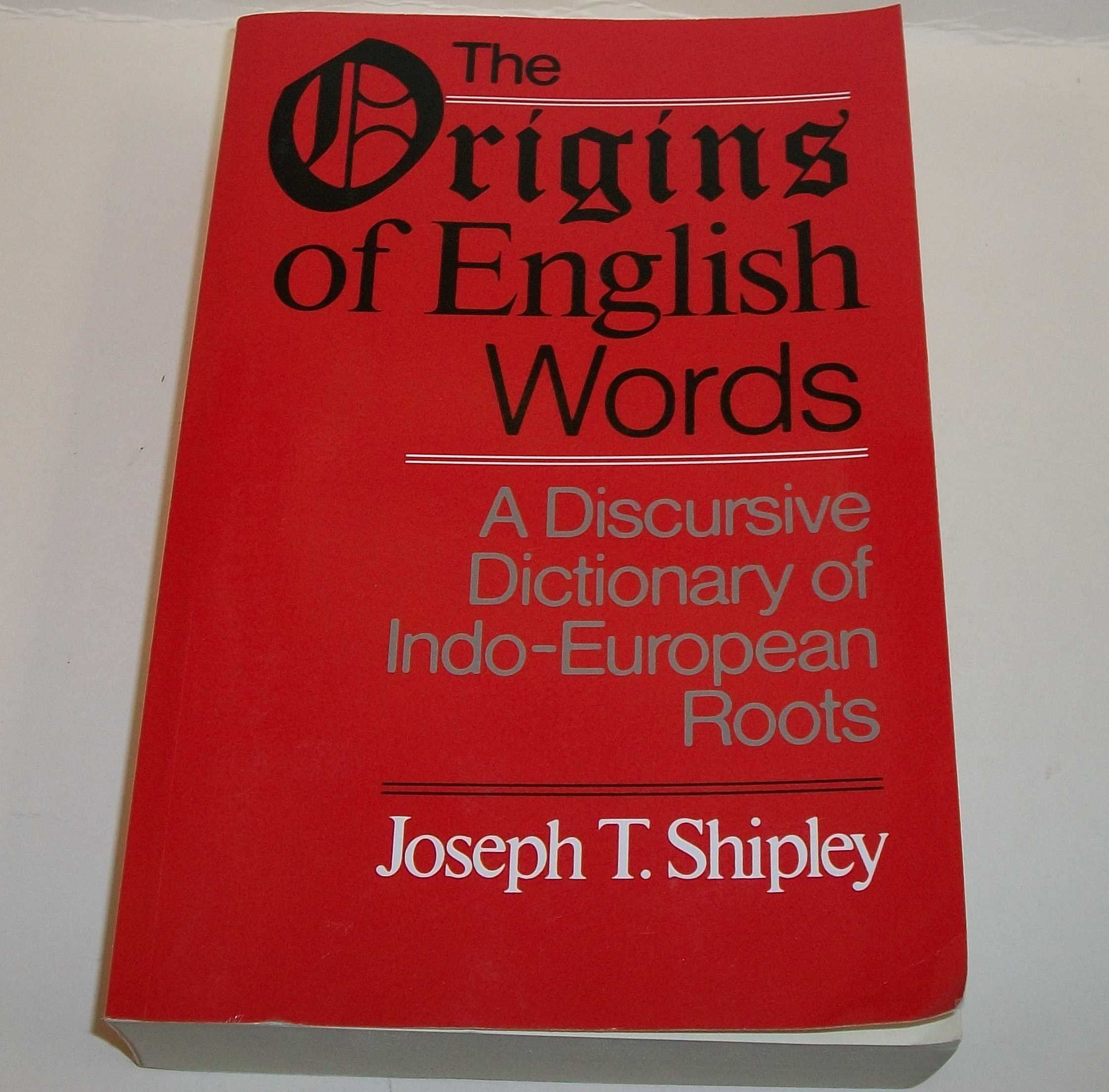 The Origins of English Words: A Discursive Dictionary of Indo-European Roots Social Sciences
