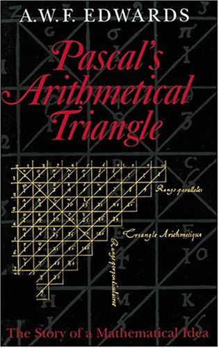 Pascal's Arithmetical Triangle: The Story of a Mathematical Idea Mathematics