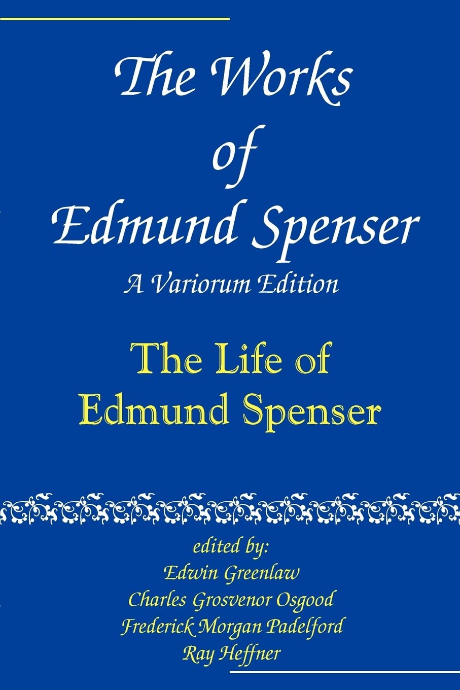 The Works of Edmund Spenser: A Variorum Edition Poetry