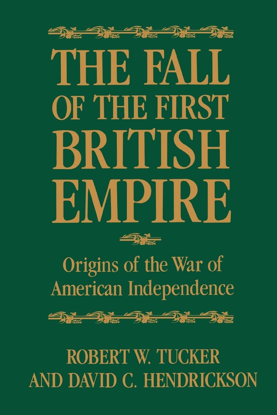 The Fall of the First British Empire: Origins of the Wars of American Independence Reference Books