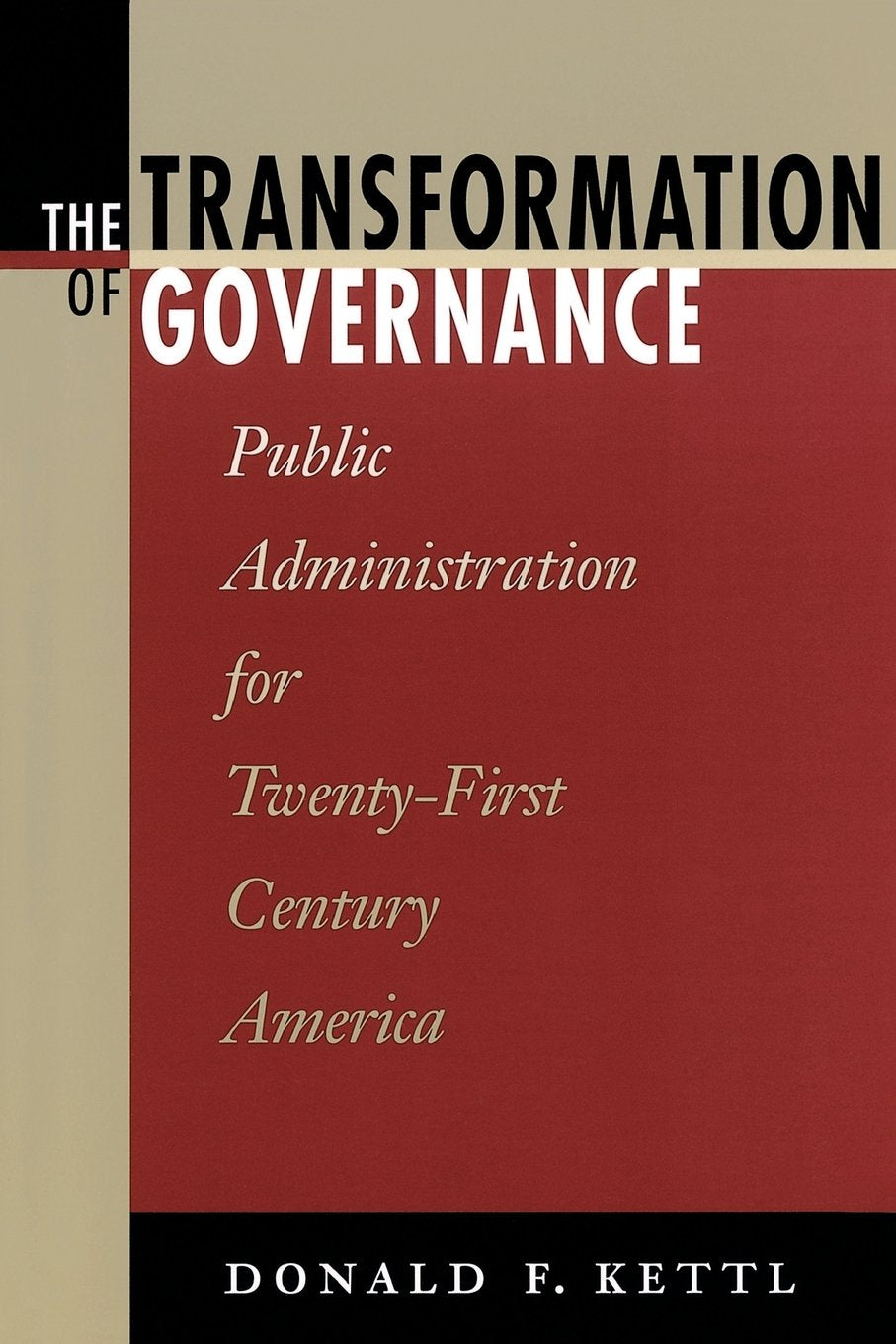 The Transformation of Governance: Public Administration for Twenty-First Century America book