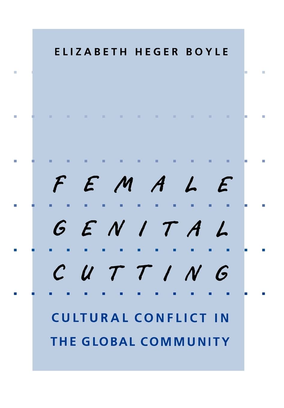 Female Genital Cutting: Cultural Conflict in the Global Community Books