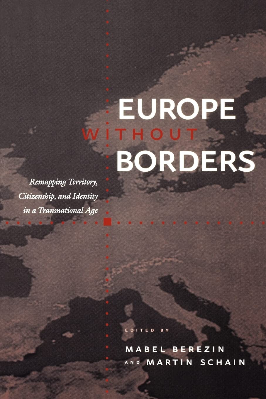 Europe without Borders: Remapping Territory, Citizenship, and Identity in a Transnational Age Law